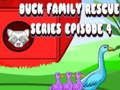 Igra Duck Family Rescue Series, 4. epizoda  spletu