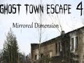 Igra Ghost Town Escape 4 zrcalna dimenzija spletu