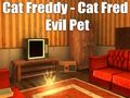 Igra CAT Freddy - mačka Fred Evil Pet spletu