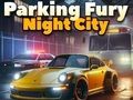 Igra Parkirni Fury 3d: Night City spletu