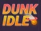 Igra Dunk Idle spletu