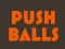 Igra Push balls spletu