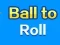 Igra Ball To Roll spletu