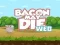 Igra Bacon May Die spletu