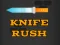 Igra Knife Rush spletu