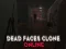Igra Dead Faces Clone Online spletu