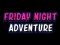 Igra Friday adventure night spletu