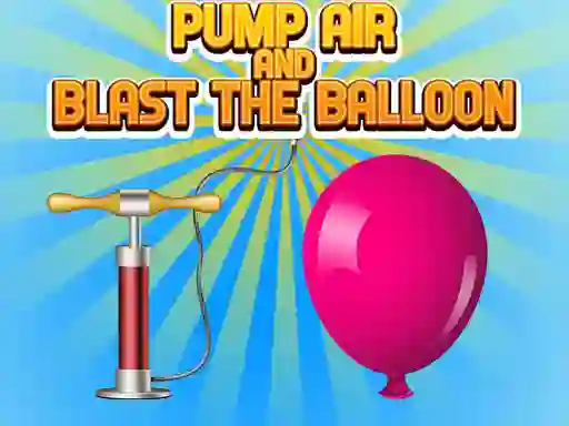 Igra Pump Air And Blast The Balloon spletu