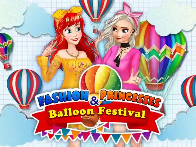 Igra Fashion Princesses & Balloon Festival spletu