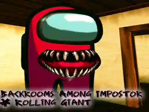Igra Backrooms Among Impostor & Rolling Giant spletu