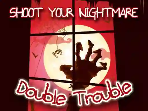 Igra Shoot Your Nightmare Double Trouble spletu