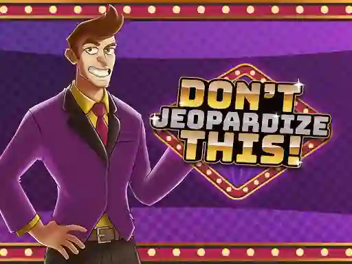 Igra Don't Jeopardize This spletu