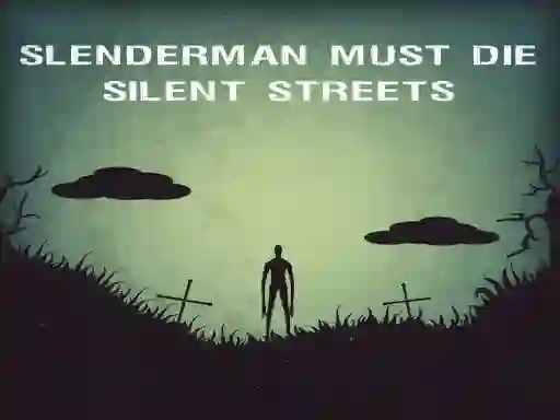 Igra Slenderman Must Die: Silent Streets spletu