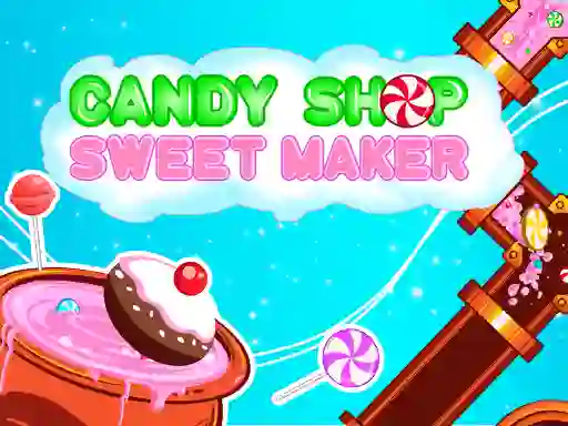 Igra Candy Shop: Sweets Maker spletu