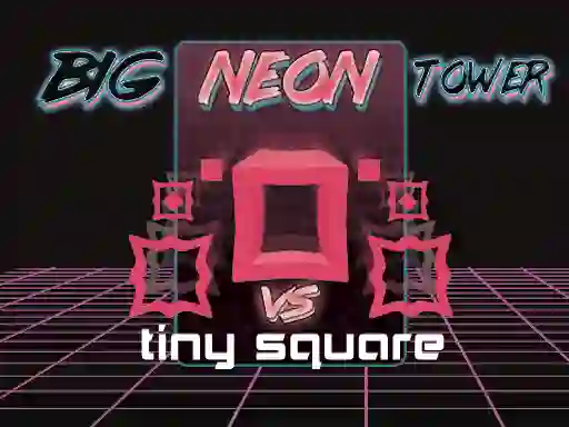 Igra Big Neon Tower vs Tiny Square spletu
