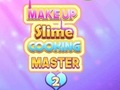 Igra Makeup Slime Cook Master 2 spletu