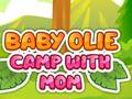 Igra Baby Olie Camp z mamo  spletu