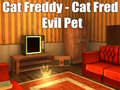 Igra CAT Freddy - mačka Fred Evil Pet spletu